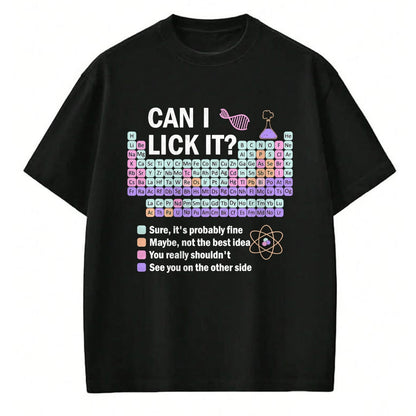 Best Teacher Shirt, Funny Teacher UnisexT-Shirt/Hoodie/Sweatshirt HLT00 - Can I Lick It Periodic Table Kids Science Gifts Teacher T-Shirt