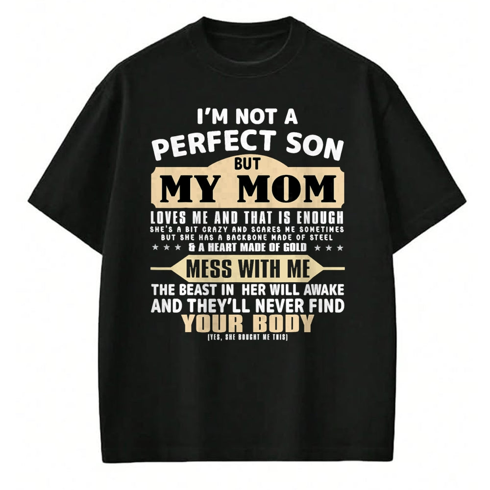 Gift for Mom Shirt, Funny Mom Unisex T-Shirt/Hoodie/Sweatshirt HLT00 - I'm Not a Perfect Son But My Mom Loves Me Mothers Day Men T-Shirt