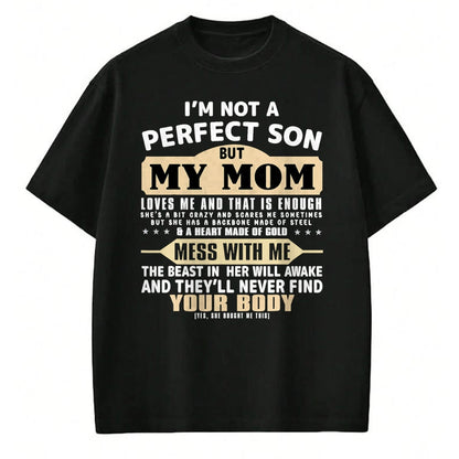 Gift for Mom Shirt, Funny Mom Unisex T-Shirt/Hoodie/Sweatshirt HLT00 - I'm Not a Perfect Son But My Mom Loves Me Mothers Day Men T-Shirt