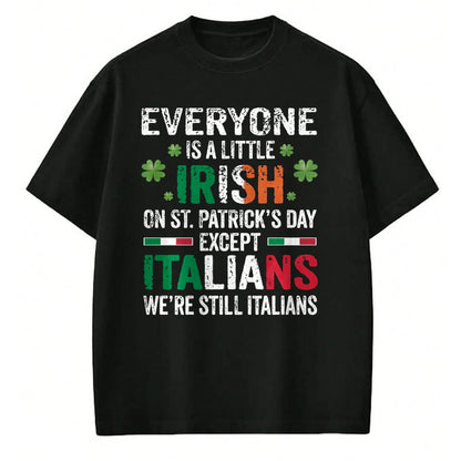 Patrick Day Shirts for Family, Funny Patrick Day shirts, st patrick's day Unisex T-Shirt/Hoodie/Sweatshirt HLT00 - Everyone Is A Little Irish On St Patrick Day Except Italians Long Sleeve T-Shirt