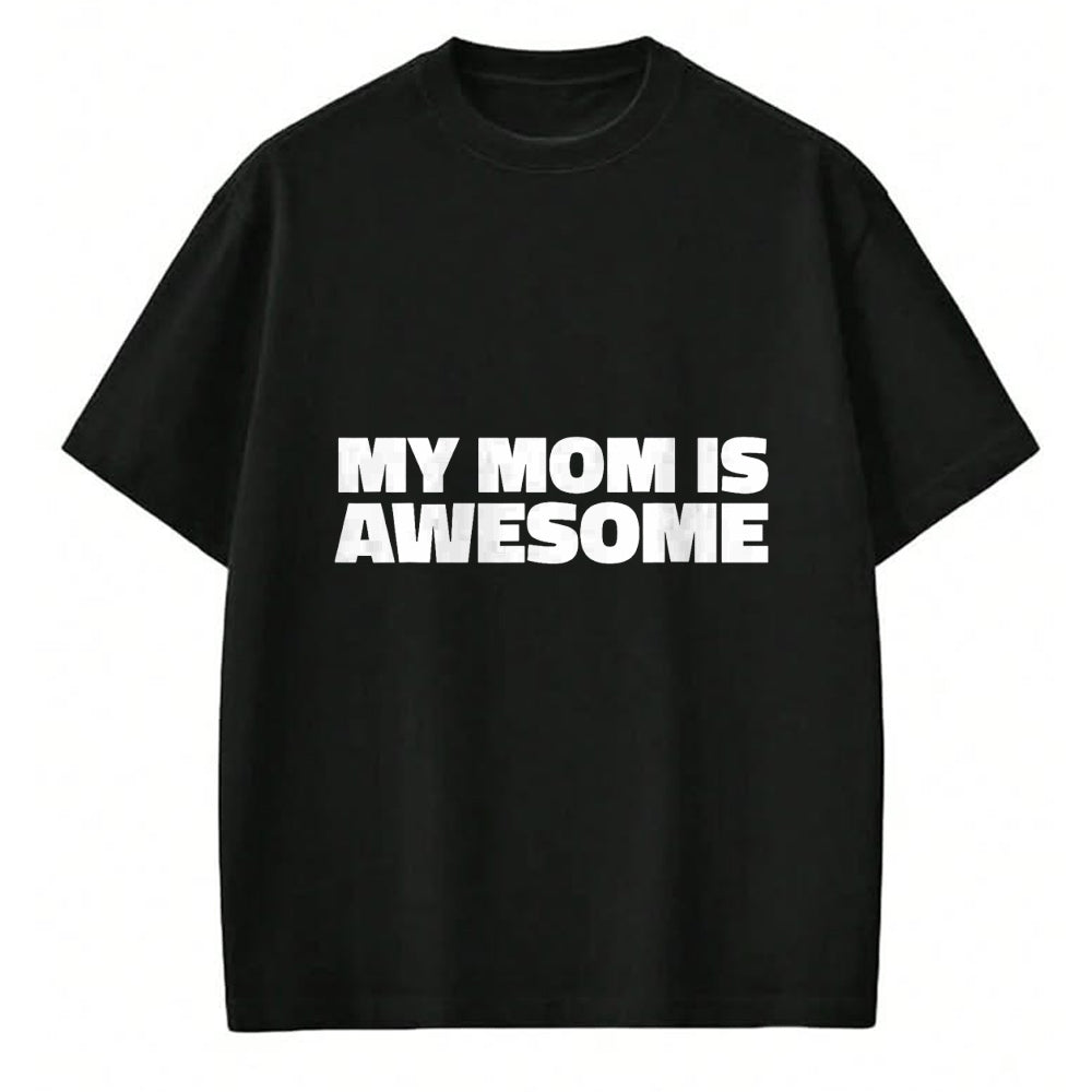 Gift for Mom Shirt, Funny Mom Unisex T-Shirt/Hoodie/Sweatshirt HLT00 - My Mom is Awesome T Shirt - Family T-Shirt
