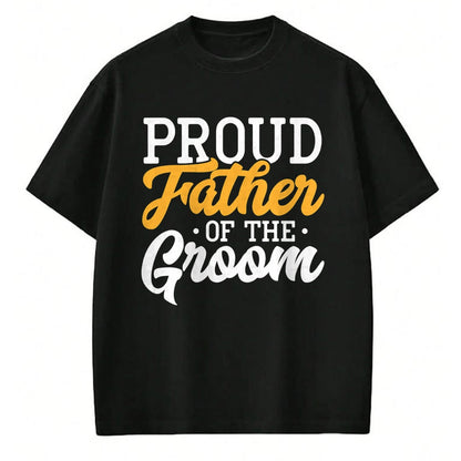 Gift for Dad Shirt, Funny Dad Unisex T-Shirt/Hoodie/Sweatshirt HLT00 – Proud Father Of The Groom Wedding Party Engagement T-Shirt