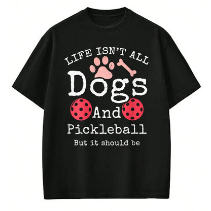 Funny Pickleball Shirt, Pickleball Lover Unisex T-Shirt/Hoodie/Sweatshirt HLT00 - Womens Life Isn't All Dogs and Pickleball Player V-Neck T-Shirt