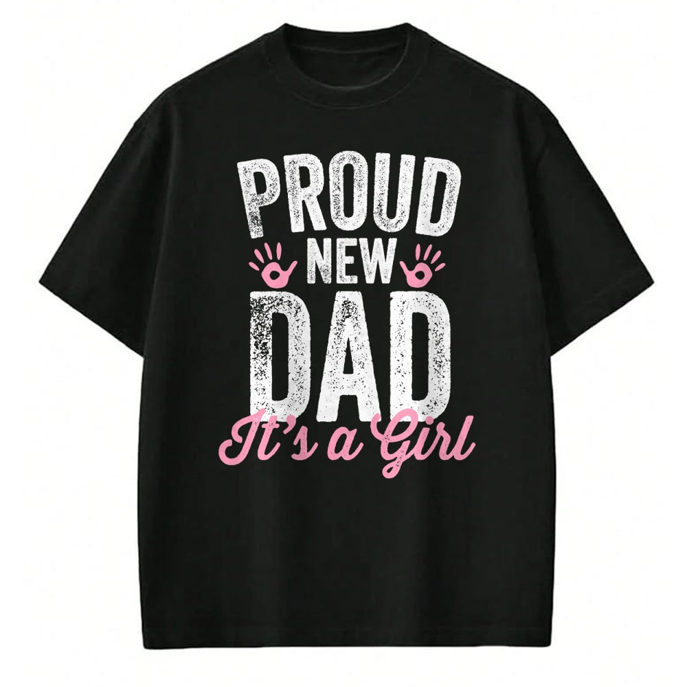 Gift for Dad Shirt, Funny Dad Unisex T-Shirt/Hoodie/Sweatshirt HLT00 – Proud New Dad It_s A Girl Gifts Father to be Soon to be Dad T-Shirt