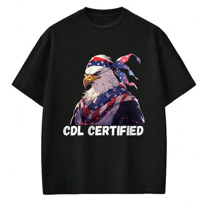 Gift for Dad Shirt, Funny Dad Unisex T-Shirt/Hoodie/Sweatshirt HLT00 – CDL Certified Truck T-Shirt - CDL Trucker Driver Operator T-Shirt