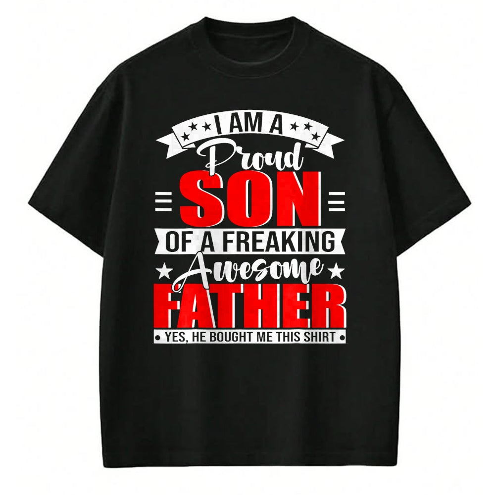 Gift for Dad Shirt, Funny Dad Unisex T-Shirt/Hoodie/Sweatshirt HLT00 – I_m A Proud Son Of A Freaking Awesome Father Gifts T-Shirt