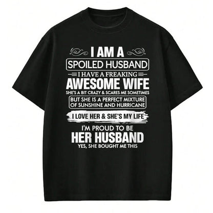 Best Husband Shirt, Wife and Husband Unisex T-Shirt/Hoodie/Sweatshirt HLT00 - I Am A Spoiled Husband I Have A Freaking Awesome Wife T-Shirt (3)