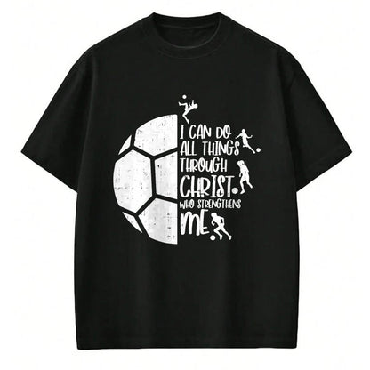 Christian Tee, Christian Faith Unisex T-Shirt/Hoodie/Sweatshirt HLT00 - I Can Do Things Through Christ Soccer Football God Gift T-Shirt