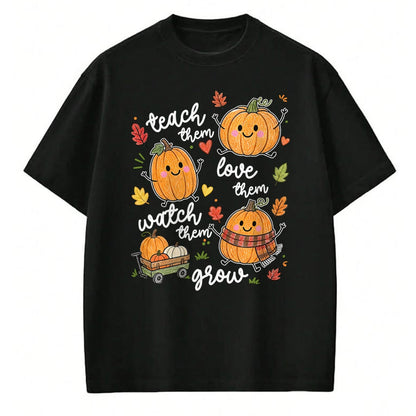 Best Teacher Shirt, Funny Teacher UnisexT-Shirt/Hoodie/Sweatshirt HLT00 - Teach Them Love Them Watch Them Grow Pumpkin Fall Teacher T-Shirt