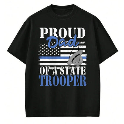 Gift for Dad Shirt, Funny Dad Unisex T-Shirt/Hoodie/Sweatshirt HLT00 – Proud Dad of a State Trooper Police Officer Graduation T-Shirt