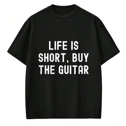 Guitar Lover Shirt, Funny Guitar UnisexT-Shirt/Hoodie/Sweatshirt HLT00 - Life Is Short, Buy The Guitar Funny Quote T-Shirt (1)