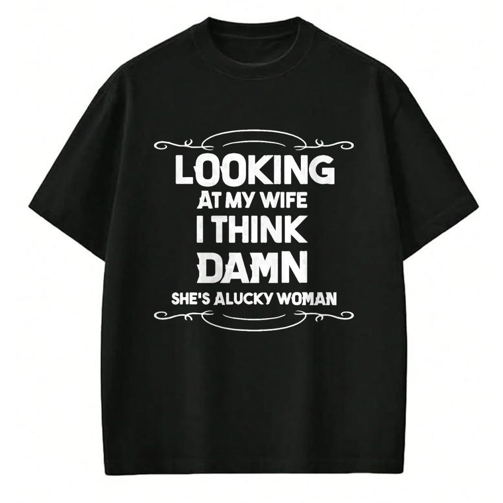 Best Wife Shirt, Wife and Husband Unisex T-Shirt/Hoodie/Sweatshirt HLT00 - Gift for wife T shirt, lucky wife   Looking At My Wife I Think Damn She Is A Lucky Woman Cute T-Shir