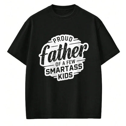 Gift for Dad Shirt, Funny Dad Unisex T-Shirt/Hoodie/Sweatshirt HLT00 – Proud Father Of A Few Smartass Kids Fathers Day Funny T-Shirt