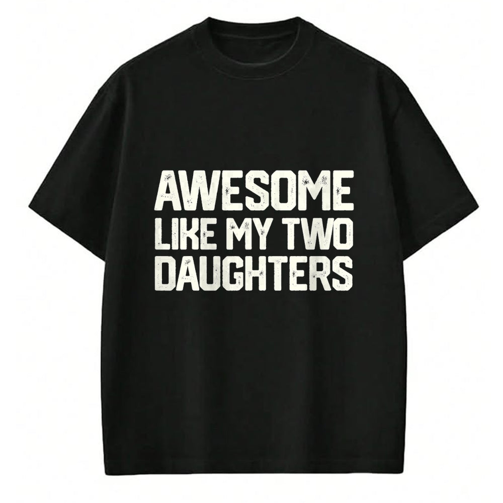 Gift for Dad Shirt, Funny Dad Unisex T-Shirt/Hoodie/Sweatshirt HLT00 – AWESOME LIKE MY TWO DAUGHTERS Father_s Day Dad Men Him Gift T-Shirt