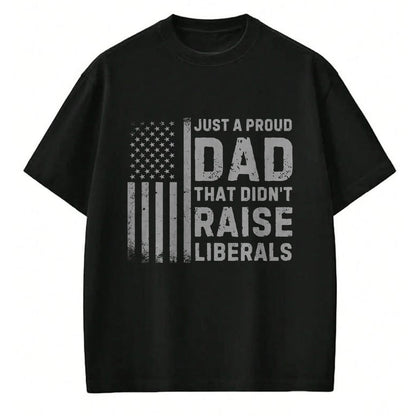 Gift for Dad Shirt, Funny Dad Unisex T-Shirt/Hoodie/Sweatshirt HLT00 – Vintage Usa Flag Just A Proud Dad That Didn_t Raise Liberals T-Shirt