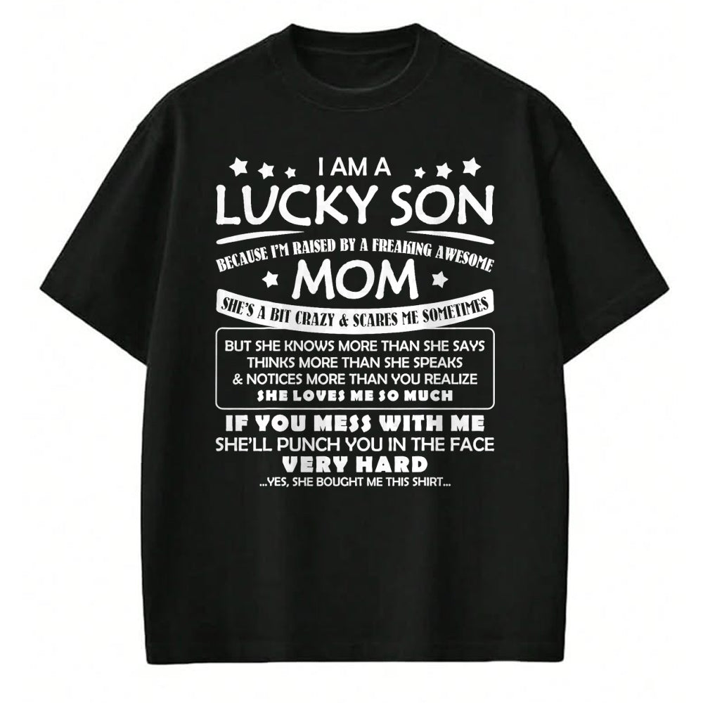 Gift for Mom Shirt, Funny Mom Unisex T-Shirt/Hoodie/Sweatshirt HLT00 - I Am A Lucky Son I'm Raised By A Freaking Awesome Mom Family T-Shirt