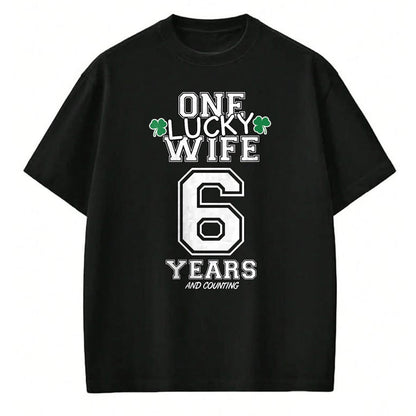 Best Wife Shirt, Wife and Husband Unisex T-Shirt/Hoodie/Sweatshirt HLT00 - Gift for wife T shirt, lucky wife   Womens 6 Years Lucky Wife Funny St Patrick's Day Anniversary Her