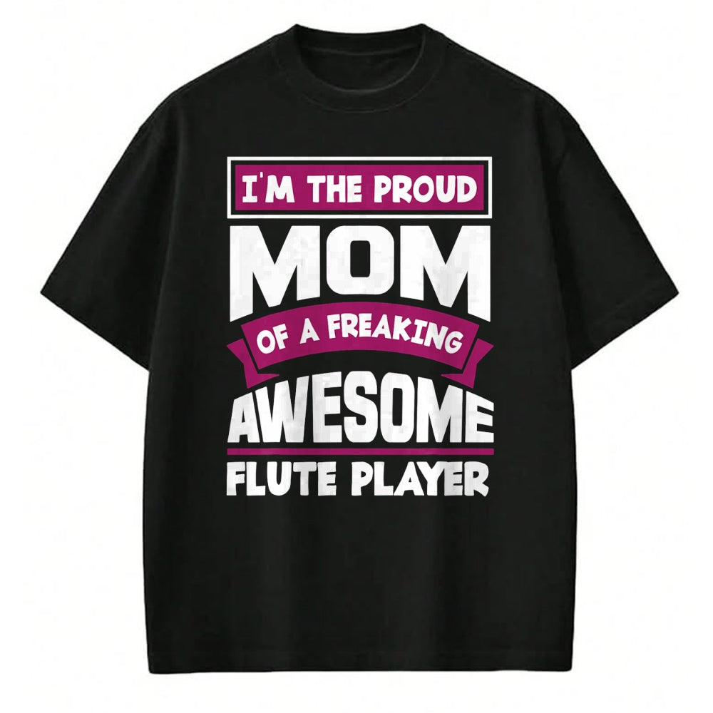Gift for Mom Shirt, Funny Mom Unisex T-Shirt/Hoodie/Sweatshirt HLT00 - Funny Proud Mom Of Awesome Flute Player Mother Of Flutist T-Shirt