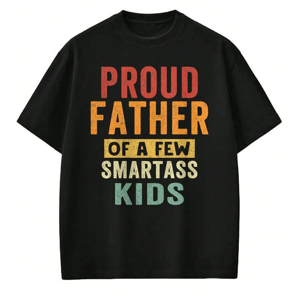 Gift for Dad Shirt, Funny Dad Unisex T-Shirt/Hoodie/Sweatshirt HLT00 – Proud Father Of A Few Smartass Kids proud dad Father_s Day T-Shirt