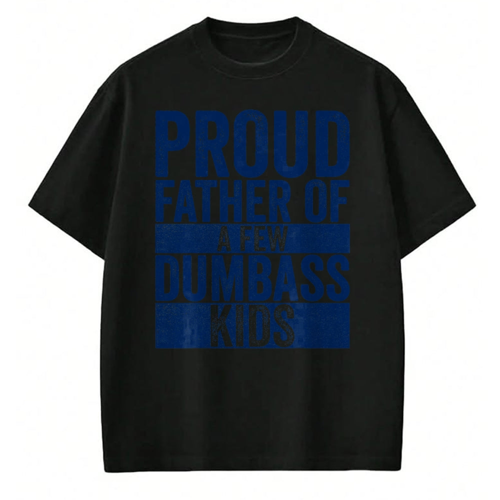 Gift for Dad Shirt, Funny Dad Unisex T-Shirt/Hoodie/Sweatshirt HLT00 – Proud Father Of A Few Dumbass Kids Funny Vintage Fathers Day T-Shirt