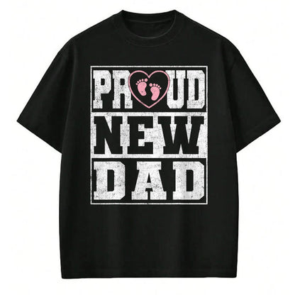 Gift for Dad Shirt, Funny Dad Unisex T-Shirt/Hoodie/Sweatshirt HLT00 – Proud New Dad Girl Baby Announcement Father_s Day T-Shirt