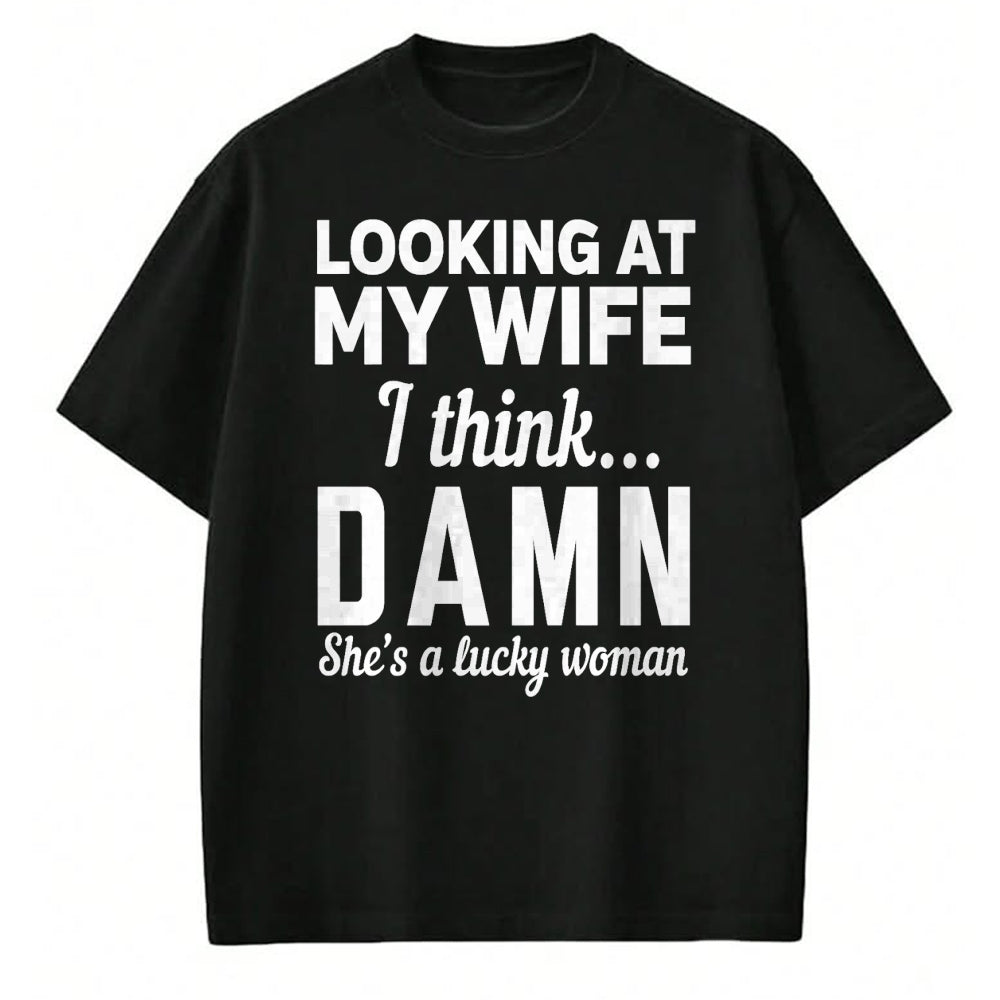 Best Wife Shirt, Wife and Husband Unisex T-Shirt/Hoodie/Sweatshirt HLT00 - Gift for wife T shirt, lucky wife   Mens Looking at my wife I think damn she's a lucky woman t-shirt