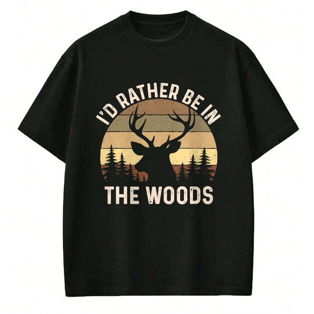 Funny Hunting Shirt, Gift For Hunting Lover Unisex T-Shirt/Hoodie/Sweatshirt HLT00 - I_d Rather Be in The Woods - Retro Vintage Deer Lover Hunter T-Shirt