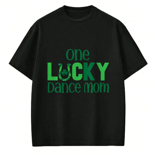 Gift for Mom Shirt, Funny Mom Unisex T-Shirt/Hoodie/Sweatshirt HLT00 - Womens St Patricks Day Costumes for Dance Mom One Lucky Dance Mom T-Shirt