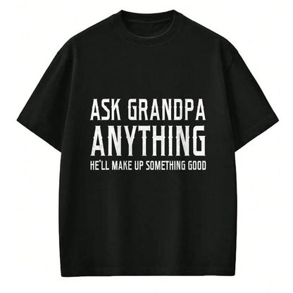 Best Grandpa Shirt, Proud Grandpa Unisex T-Shirt/Hoodie/Sweatshirt HLT00 - Ask Grandpa Anything He'll Make Up Something Good Fathers T-Shirt (1)