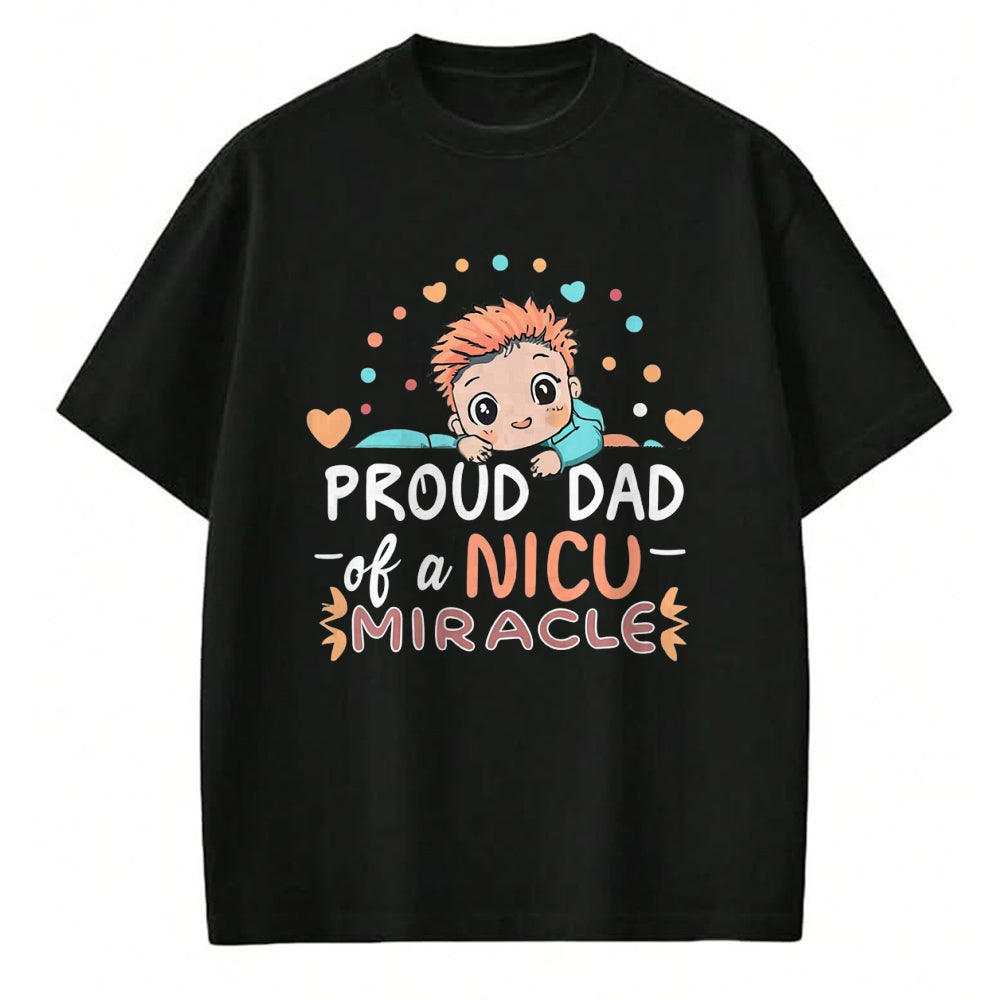 Gift for Dad Shirt, Funny Dad Unisex T-Shirt/Hoodie/Sweatshirt HLT00 – Proud Dad Of A NICU Miracle Cute Baby Fatherhood Daddy Love T-Shirt