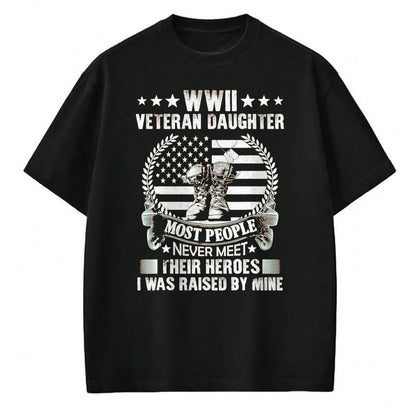 Proud Veteran Shirt, Funny Veteran UnisexT-Shirt/Hoodie/Sweatshirt HLT00 - WWII Veteran Daughter Most People Never Meet Their Heroes T-Shirt, Men, Black, 3X-Large