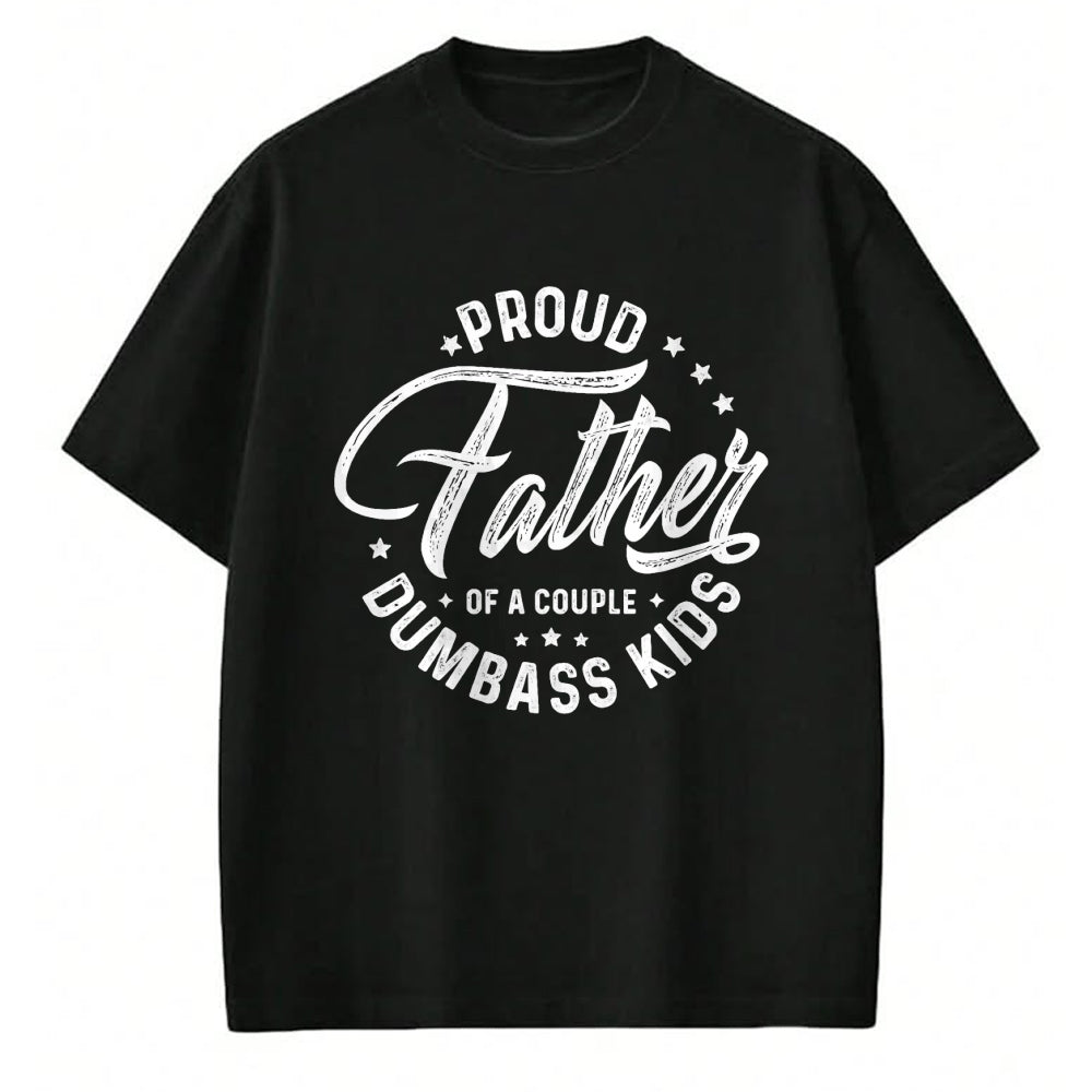 Gift for Dad Shirt, Funny Dad Unisex T-Shirt/Hoodie/Sweatshirt HLT00 – Proud Father Of A Couple Dumbass Kids T-Shirt