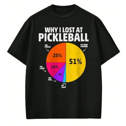 Funny Pickleball Shirt, Pickleball Lover Unisex T-Shirt/Hoodie/Sweatshirt HLT00 - Funny Why I Lose at Pickleball Gifts for Men Women Kids T-Shirt