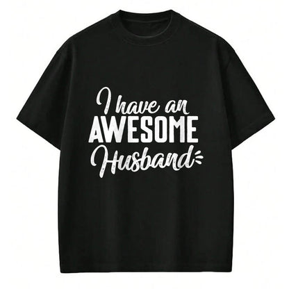 Best Wife Shirt, Wife and Husband Unisex T-Shirt/Hoodie/Sweatshirt HLT00 - Cute Gifts For Wife - I Have an Awesome Husband T-Shirt (1)