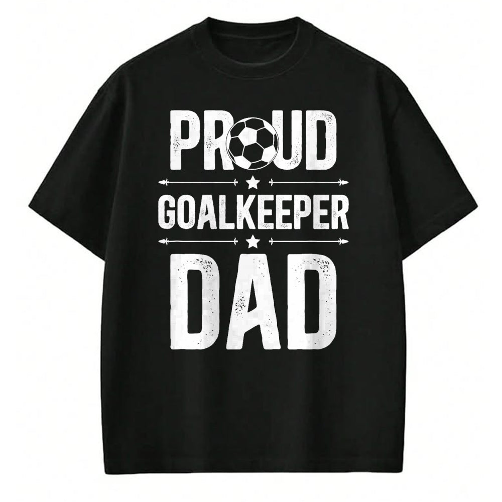 Gift for Dad Shirt, Funny Dad Unisex T-Shirt/Hoodie/Sweatshirt HLT00 – Proud Soccer Goalkeeper Dad Of A Soccer Goalie Father T-Shirt