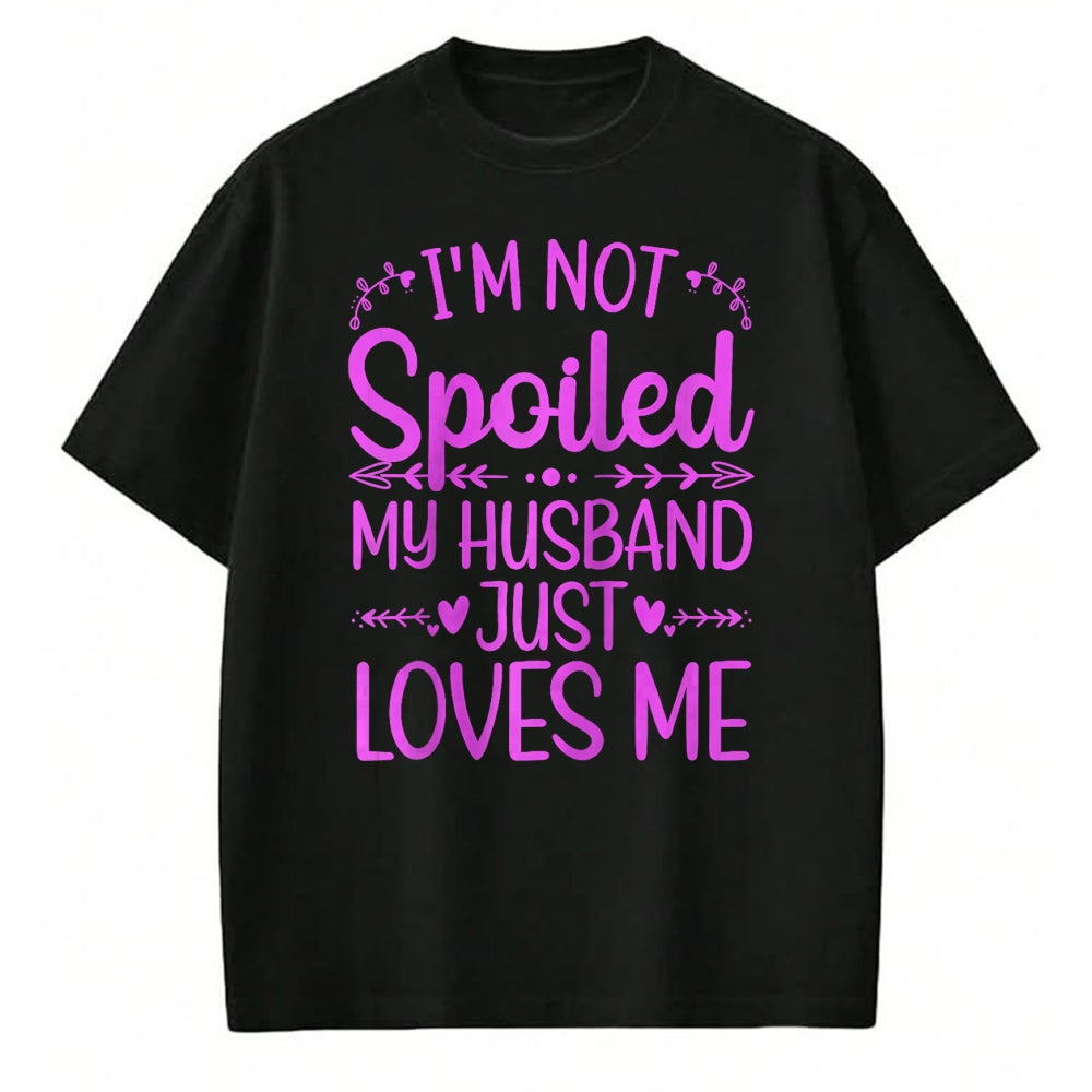 Best Wife Shirt, Wife and Husband Unisex T-Shirt/Hoodie/Sweatshirt HLT00 - Gift for wife T shirt, spoiled wife   Funny Spoiled Wife Art For Women Girls Husband Spoiled Wife Ra (1)