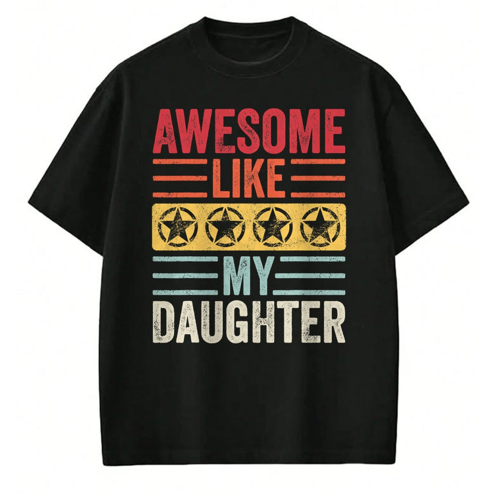 Gift for Mom Shirt, Funny Mom Unisex T-Shirt/Hoodie/Sweatshirt HLT00 - Awesome Like My Daughter  Funny Vintage Father Mom Dad Joke T-Shirt