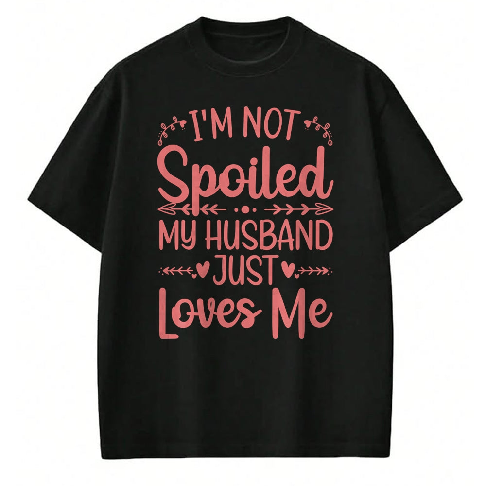 Best Wife Shirt, Wife and Husband Unisex T-Shirt/Hoodie/Sweatshirt HLT00 - Gift for wife T shirt, spoiled wife   Funny Spoiled Wife Art For Women Girls Husband Spoiled Wife Pu