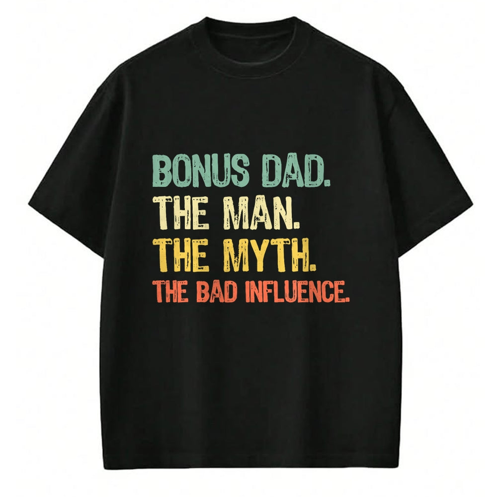 Gift for Dad Shirt, Funny Dad Unisex T-Shirt/Hoodie/Sweatshirt HLT00 – Bonus Dad The Man Myth Bad Influence Funny Step-Dad Stepdad T-Shirt
