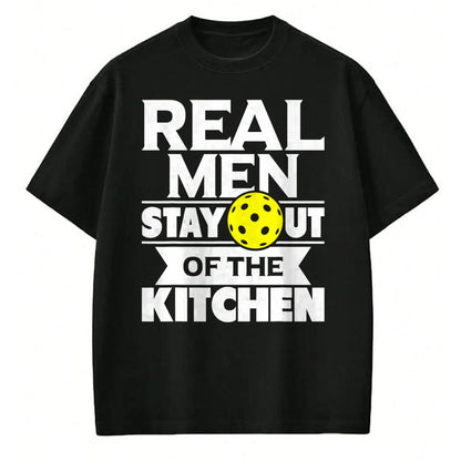 Funny Pickleball Shirt, Pickleball Lover Unisex T-Shirt/Hoodie/Sweatshirt HLT00 - Real Men Stay Out of The Kitchen Funny Pickleball Paddleball T-Shirt