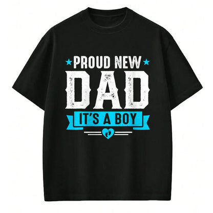 Gift for Dad Shirt, Funny Dad Unisex T-Shirt/Hoodie/Sweatshirt HLT00 – Proud New Dad Its A Boy Cute Father_s Day Baby Announcement T-Shirt