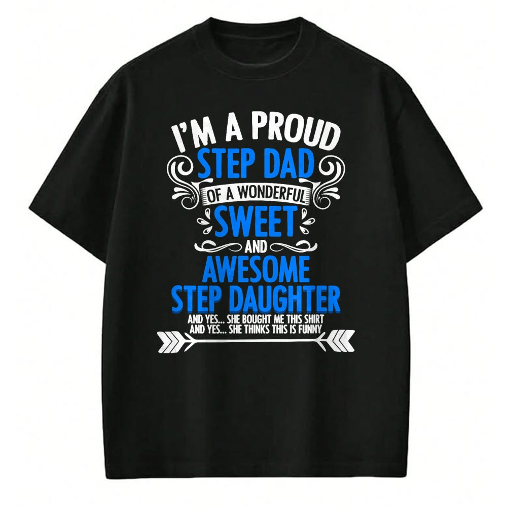 Gift for Dad Shirt, Funny Dad Unisex T-Shirt/Hoodie/Sweatshirt HLT00 – Proud Step Dad Of A Step Daughter Funny Fathers Day Stepdad T-Shirt