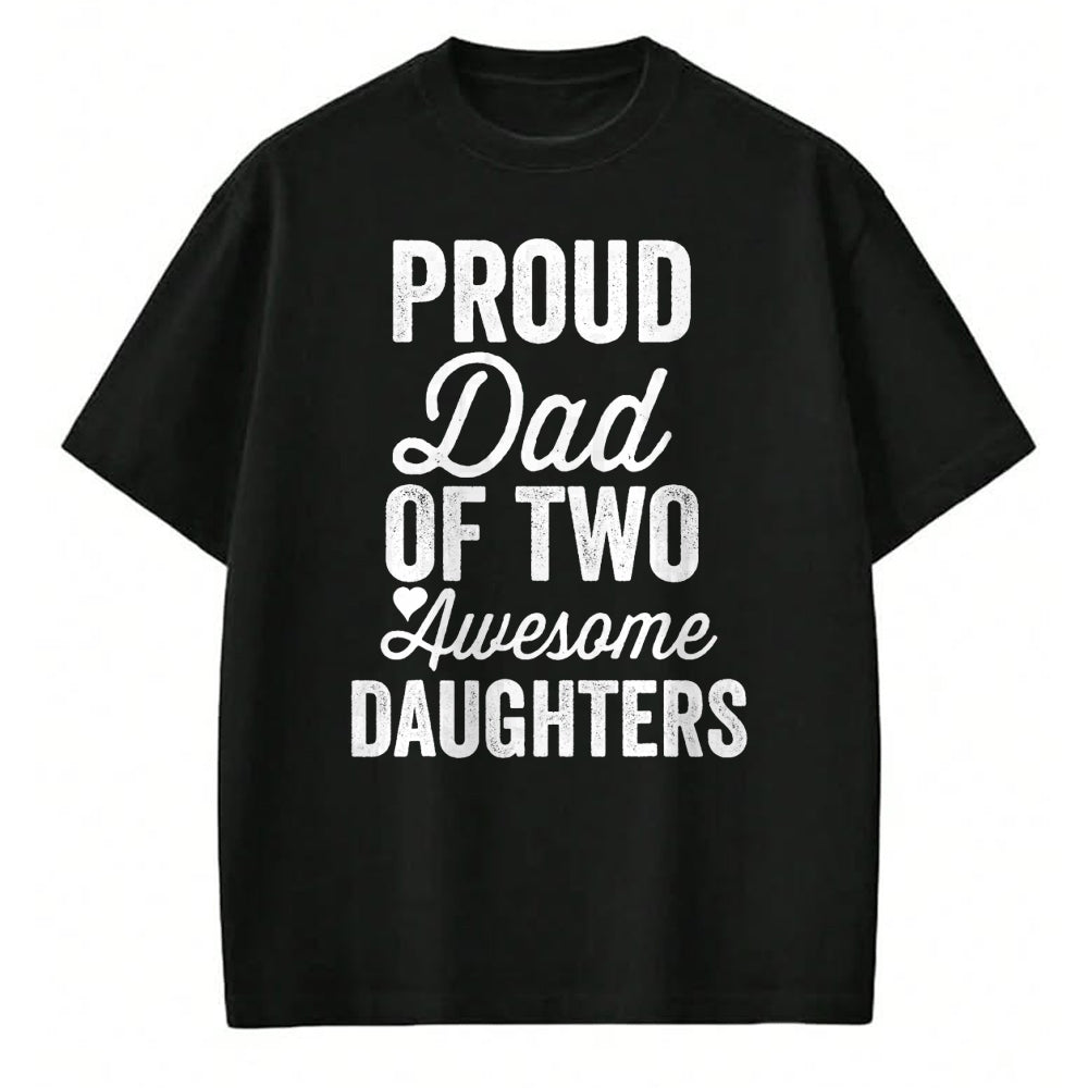 Gift for Dad Shirt, Funny Dad Unisex T-Shirt/Hoodie/Sweatshirt HLT00 – PROUD DAD OF TWO AWESOME DAUGHTERS Funny Father_s Day Joke T-Shirt