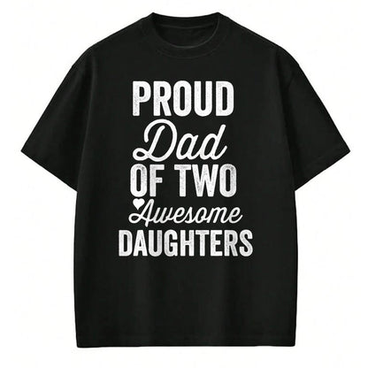 Gift for Dad Shirt, Funny Dad Unisex T-Shirt/Hoodie/Sweatshirt HLT00 – PROUD DAD OF TWO AWESOME DAUGHTERS Funny Father_s Day Joke T-Shirt