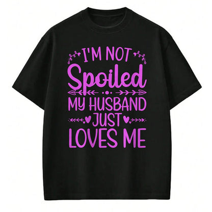 Best Wife Shirt, Wife and Husband Unisex T-Shirt/Hoodie/Sweatshirt HLT00 - Gift for wife T shirt, spoiled wife   Funny Spoiled Wife Art For Women Girls Husband Spoiled Wife Lo (1)