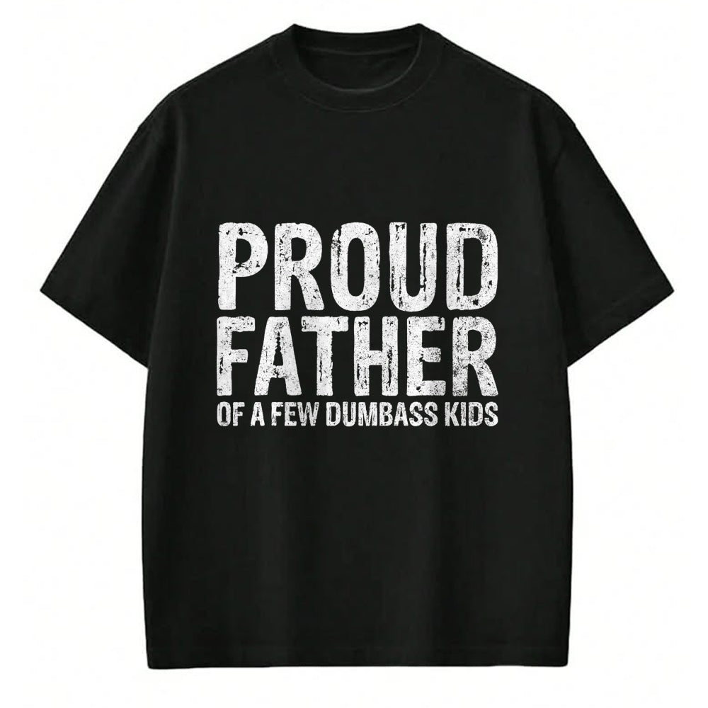 Gift for Dad Shirt, Funny Dad Unisex T-Shirt/Hoodie/Sweatshirt HLT00 – Proud Father Of A Few Dumbass Kids Funny Fathers Day T-Shirt