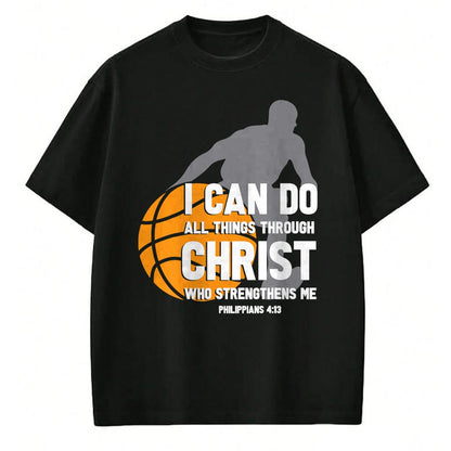 Christian Tee, Christian Faith Unisex T-Shirt/Hoodie/Sweatshirt HLT00 - I Can Do All Things Through Christ Christian Basketball T-Shirt