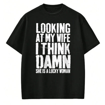 Best Wife Shirt, Wife and Husband Unisex T-Shirt/Hoodie/Sweatshirt HLT00 - Gift for wife T shirt, lucky wife   Looking At My Wife I Think Damn She Is A Lucky Woman T-Shirt T-S