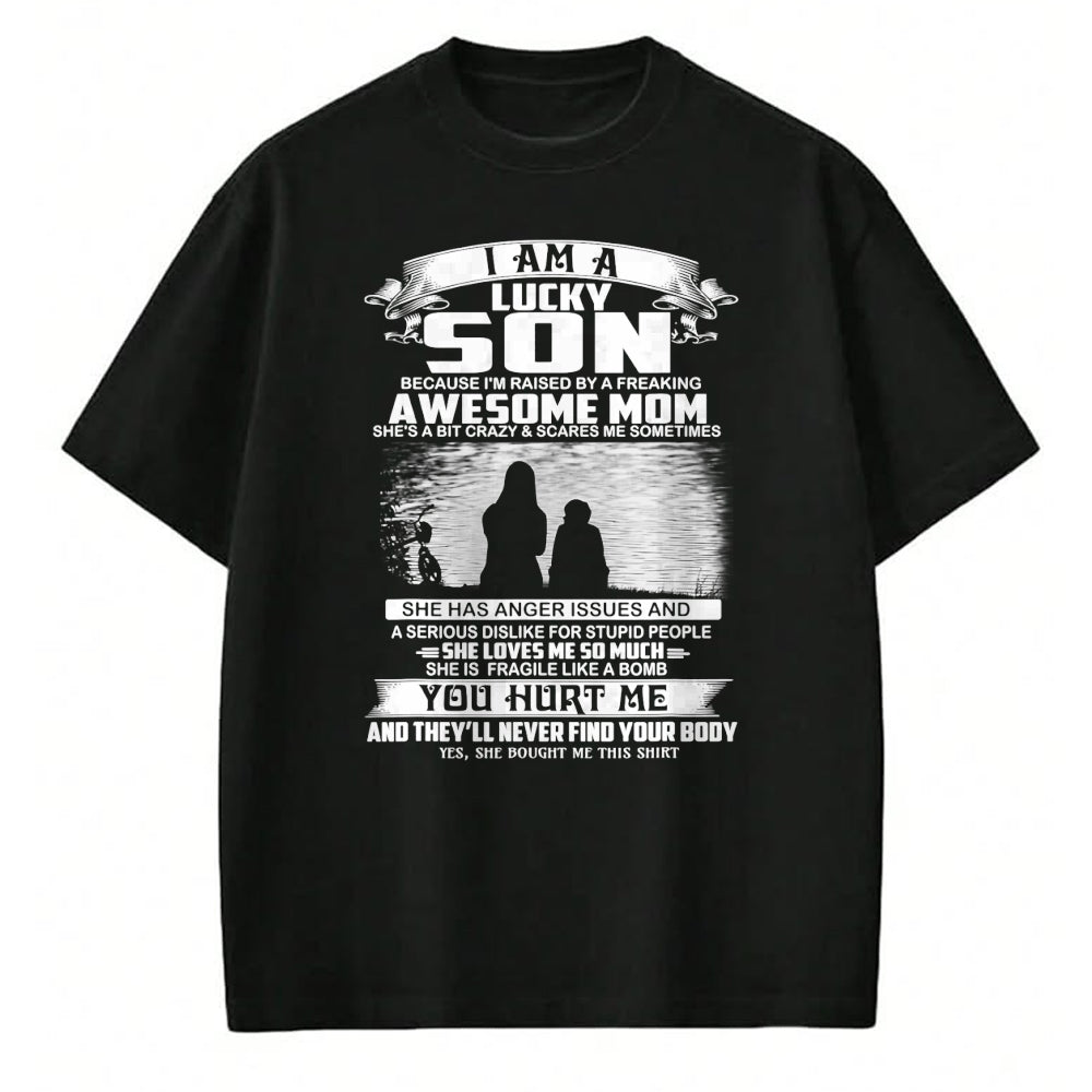 Gift for Mom Shirt, Funny Mom Unisex T-Shirt/Hoodie/Sweatshirt HLT00 - I Am A Lucky Son Because I'm Raised By Freaking Awesome Mom T-Shirt