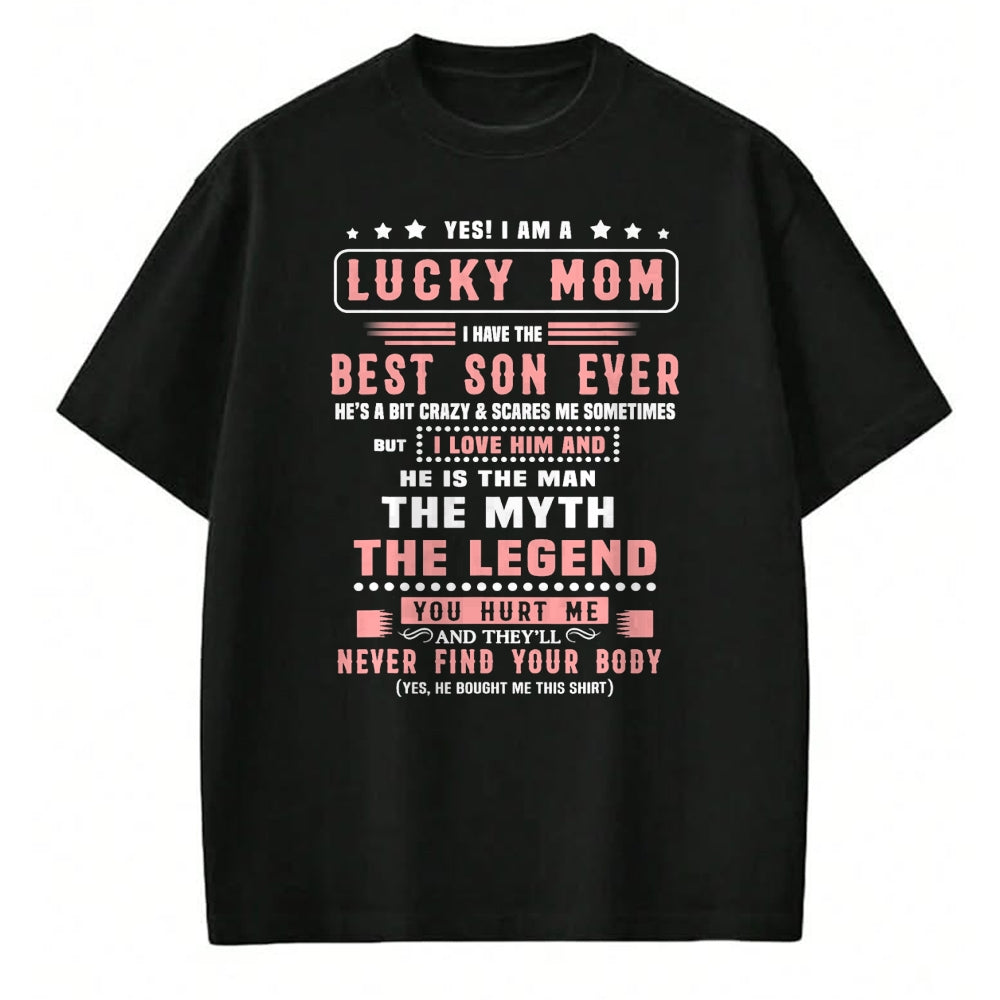 Gift for Mom Shirt, Funny Mom Unisex T-Shirt/Hoodie/Sweatshirt HLT00 - Yes I Am Lucky Mom I Have The Best Son Ever T-Shirt